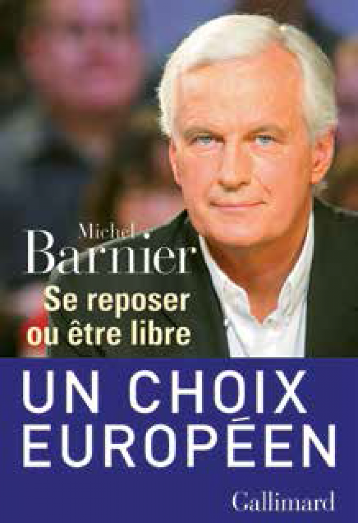 «Se reposer ou être libre», le nouvel ouvrage de Michel Barnier paru chez Gallimard cette semaine.